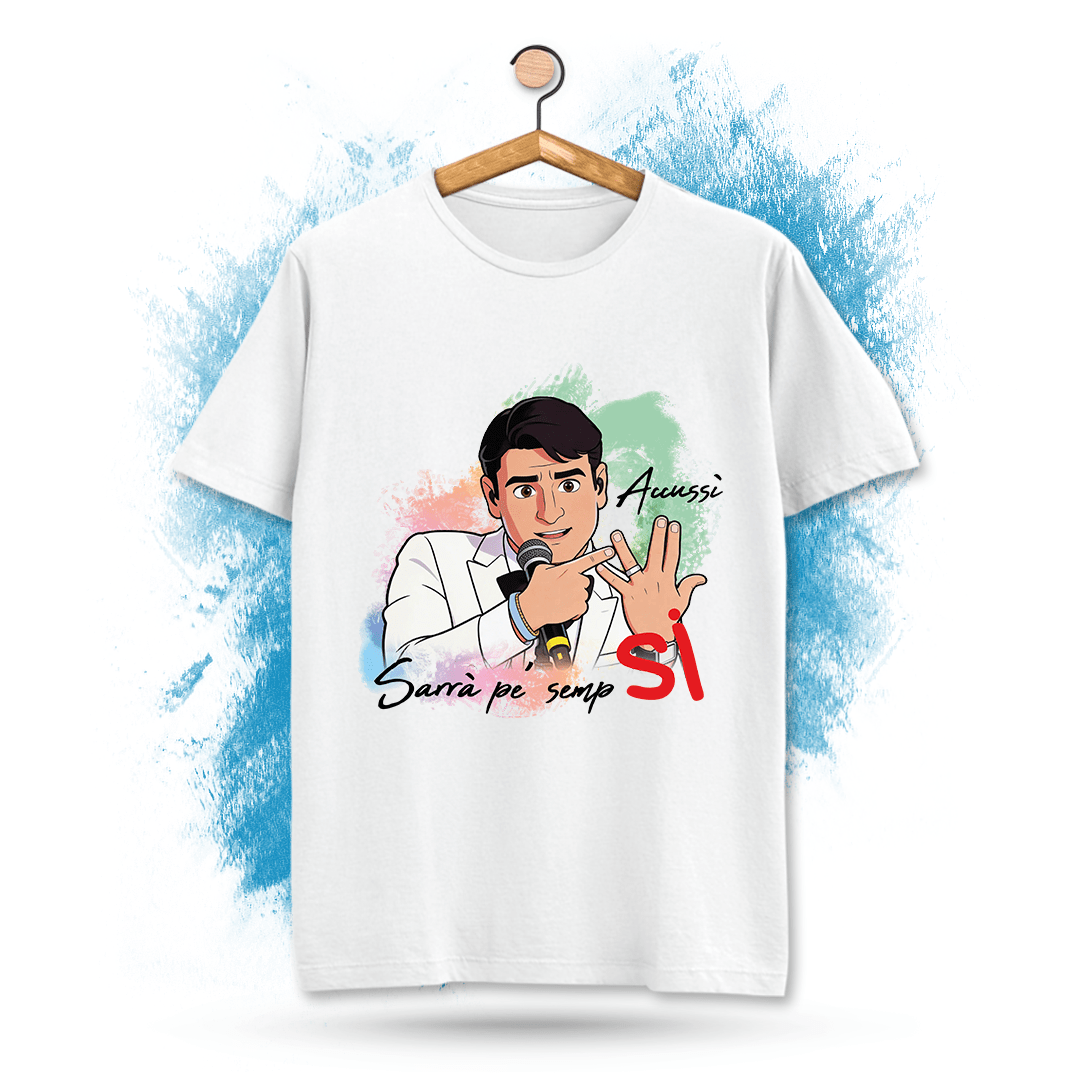 T-Shirt con la frase più iconica di Sal Da Vinci Accussì sarrà ppè sempre si!