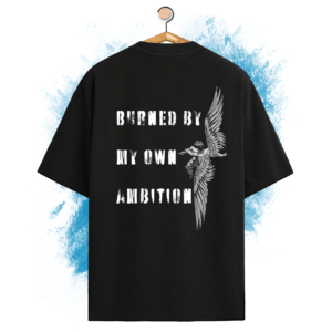 T-Shirt Oversize - Burned By My Own Ambition