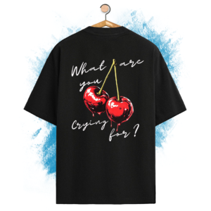 T-Shirt Oversize - What Are You Crying for?
